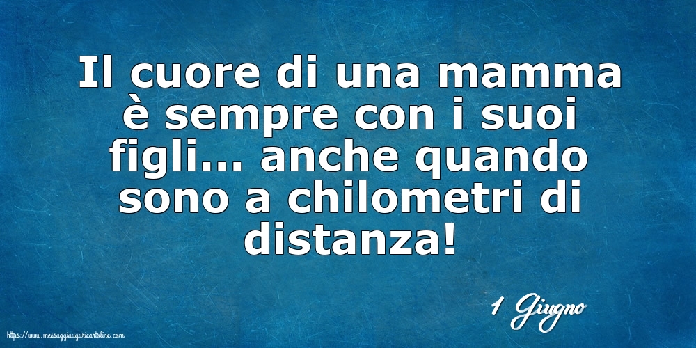 Cartoline di 1 Giugno - 1 Giugno - Il cuore di una mamma