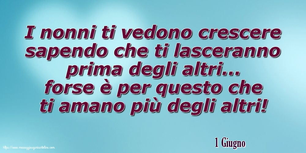 Cartoline di 1 Giugno - 1 Giugno - I nonni ti vedono crescere