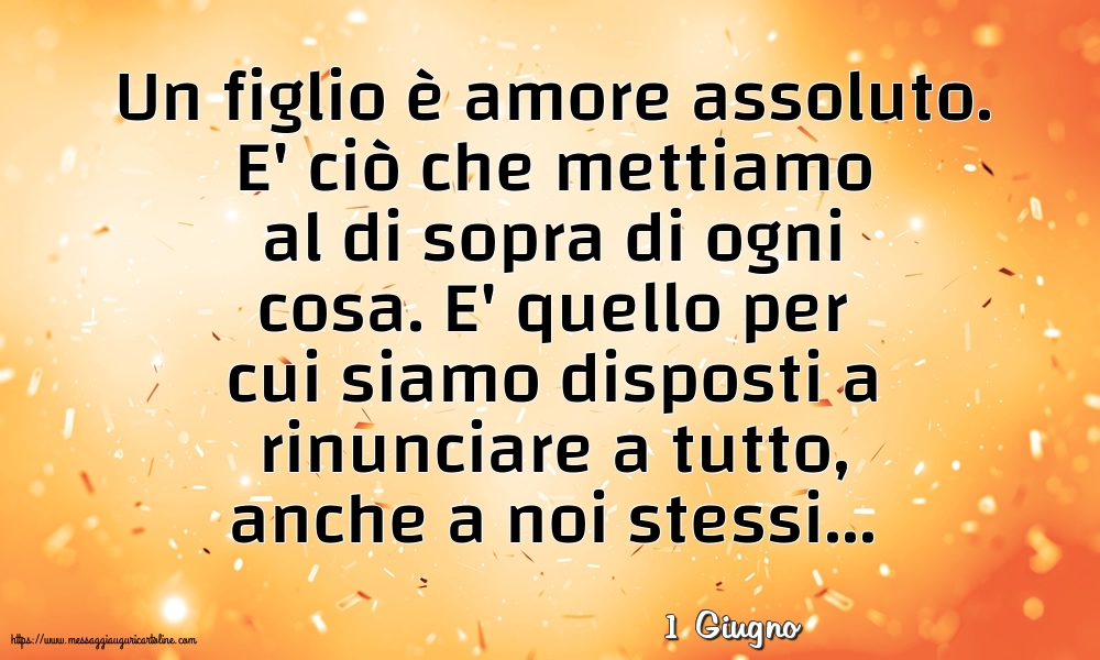 Cartoline di 1 Giugno - 1 Giugno - Un figlio è amore assoluto