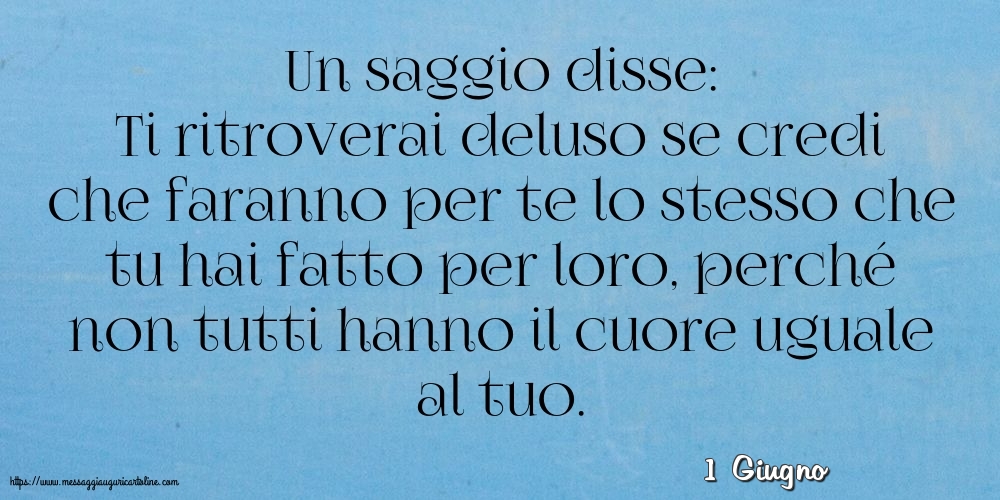 1 Giugno - Un saggio disse: