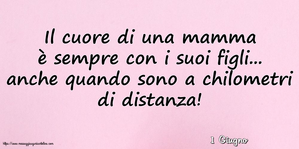 Cartoline di 1 Giugno - 1 Giugno - Il cuore di una mamma