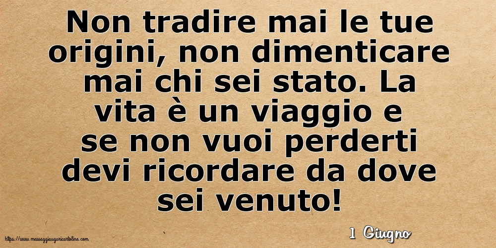 Cartoline di 1 Giugno - 1 Giugno - Non tradire mai le tue origini