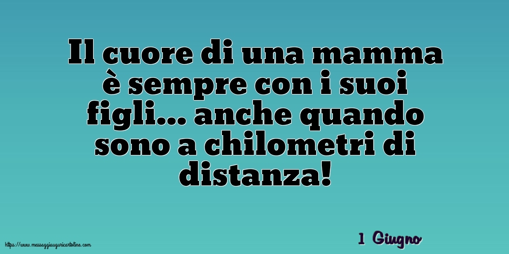 Cartoline di 1 Giugno - 1 Giugno - Il cuore di una mamma