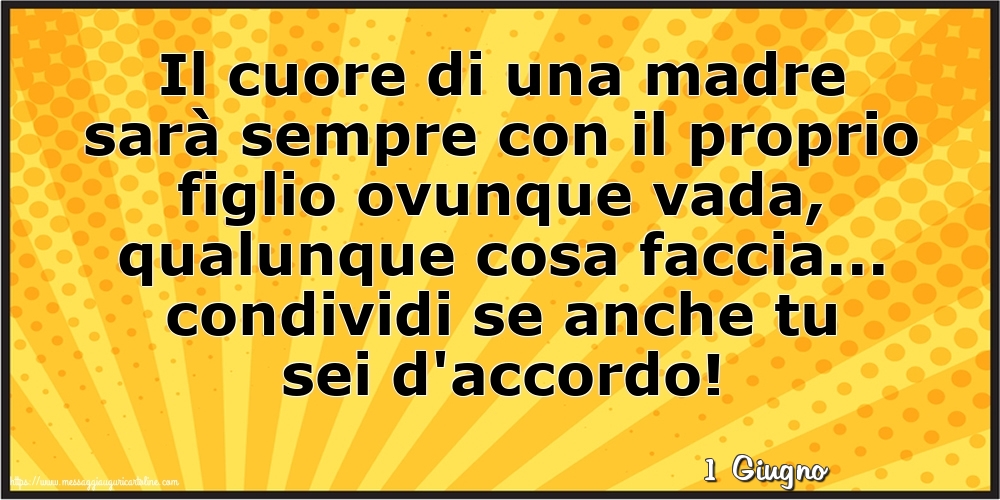 Cartoline di 1 Giugno - 1 Giugno - Il cuore di una madre sarà sempre con il proprio figlio