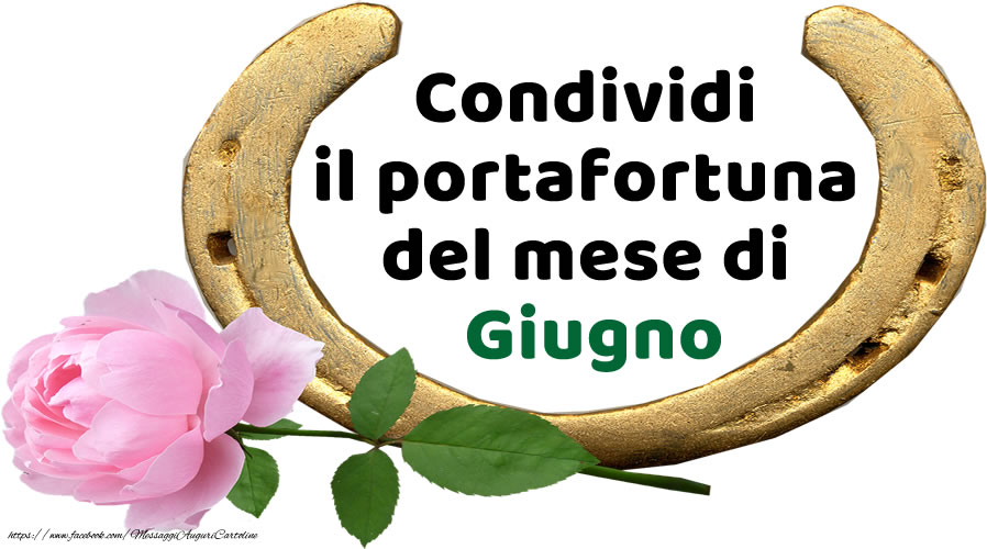 Cartoline di 1 Giugno - Condividi il portafortuna del mese di Giugno