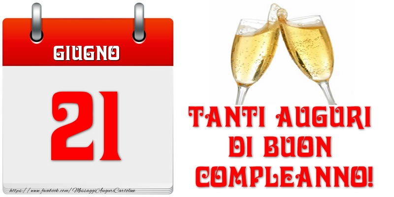 Cartoline di 21 Giugno - Giugno 21 Tanti auguri di Buon Compleanno!