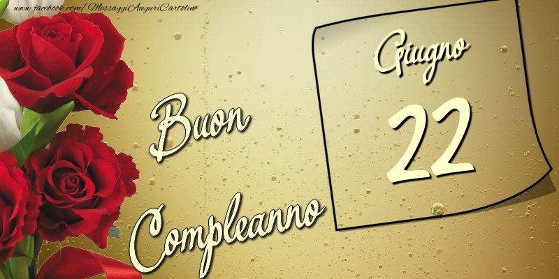 Buon compleanno 22 Giugno