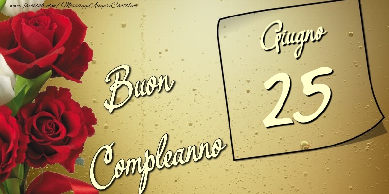 Buon compleanno 25 Giugno