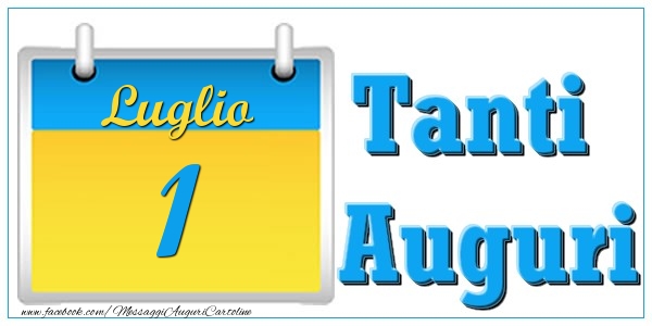 Cartoline di 1 Luglio - Luglio 1 Tanti  Auguri