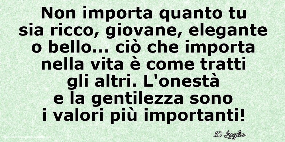 10 Luglio - Non importa quanto tu sia ricco