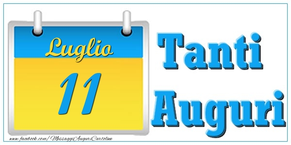 Luglio 11 Tanti  Auguri