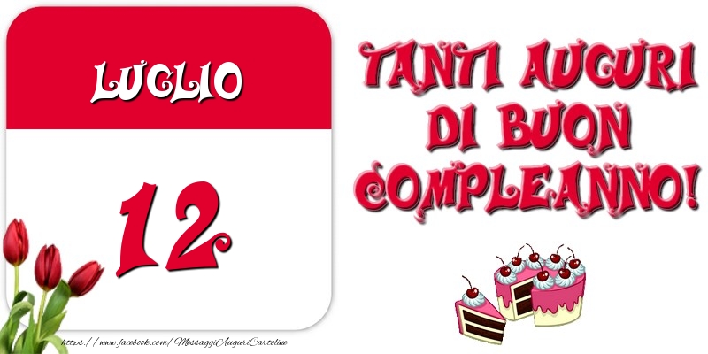 Cartoline di 12 Luglio - Luglio 12 Tanti auguri di Buon Compleanno!