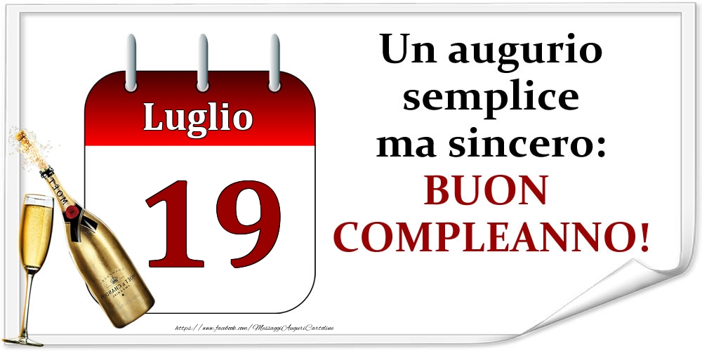 Cartoline di 19 Luglio - Luglio 19 Un augurio semplice ma sincero: BUON COMPLEANNO!