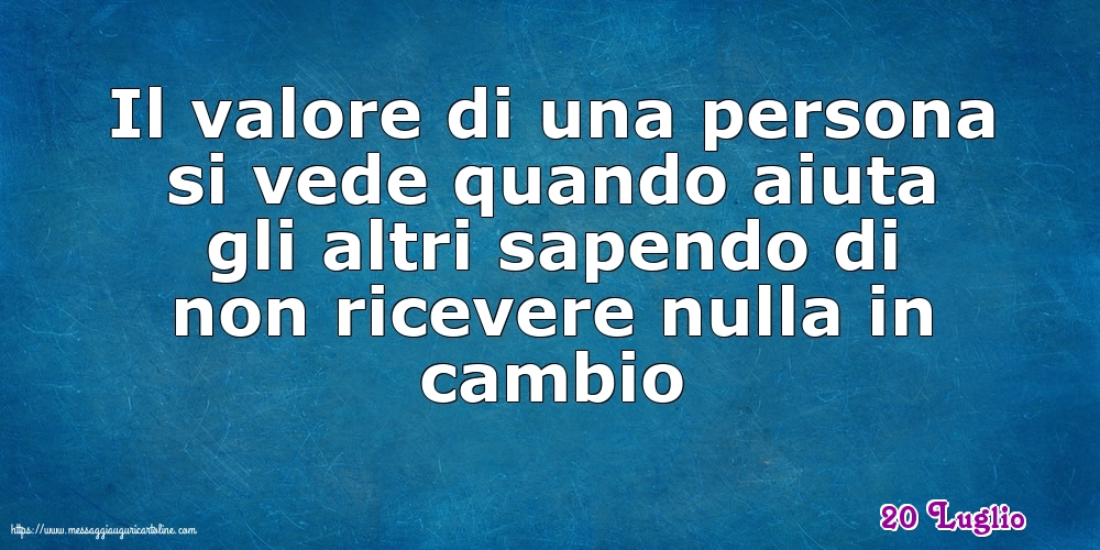 20 Luglio - Il valore di una persona