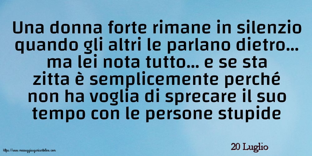 Cartoline di 20 Luglio - 20 Luglio - Una donna forte rimane in silenzio