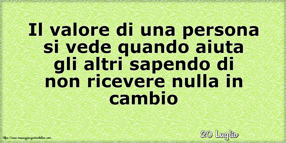 Cartoline di 20 Luglio - 20 Luglio - Il valore di una persona