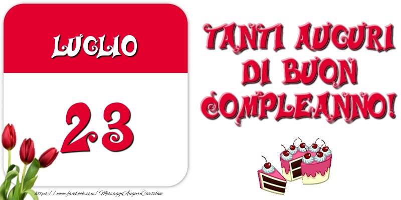 Luglio 23 Tanti auguri di Buon Compleanno!