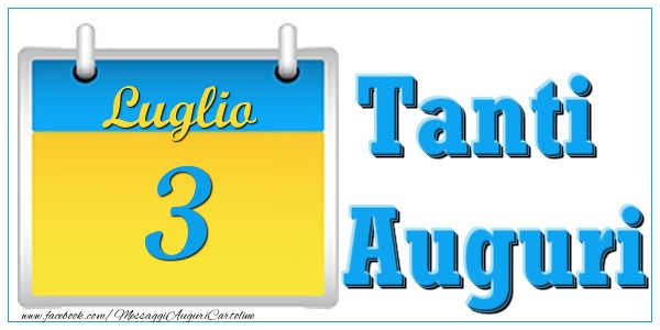 Cartoline di 3 Luglio - Luglio 3 Tanti  Auguri