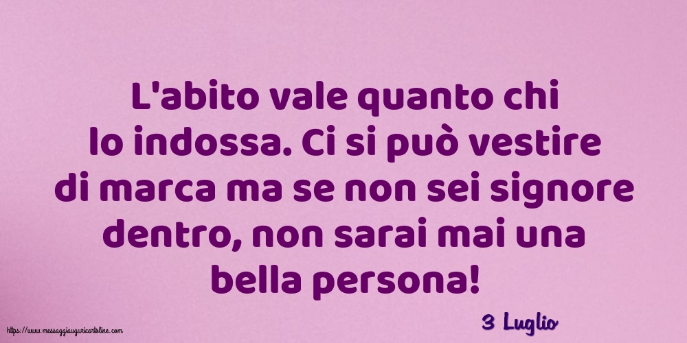 Cartoline di 3 Luglio - 3 Luglio - L'abito vale quanto chi lo indossa