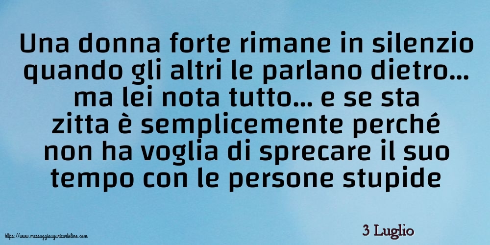 Cartoline di 3 Luglio - 3 Luglio - Una donna forte rimane in silenzio