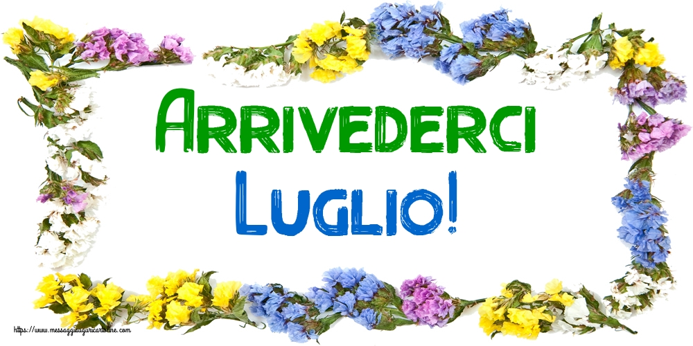 Cartoline di 31 Luglio - Arrivederci Luglio!