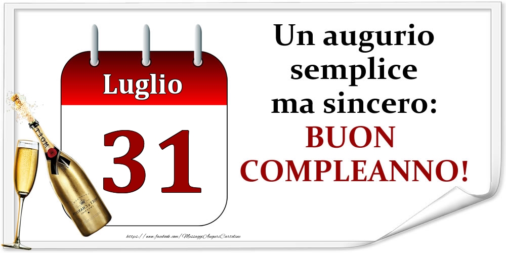 Cartoline di 31 Luglio - Luglio 31 Un augurio semplice ma sincero: BUON COMPLEANNO!