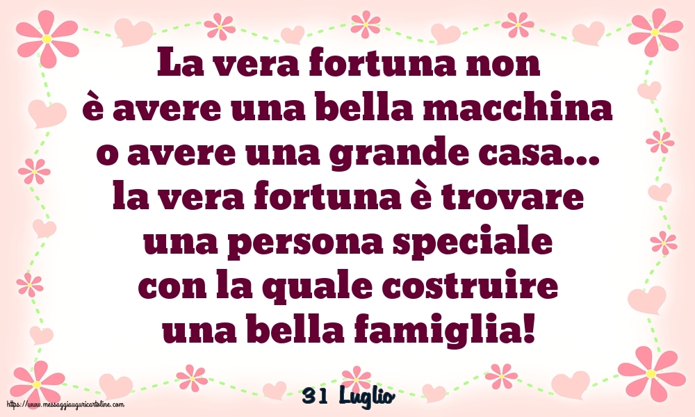 Cartoline di 31 Luglio - 31 Luglio - La vera fortuna