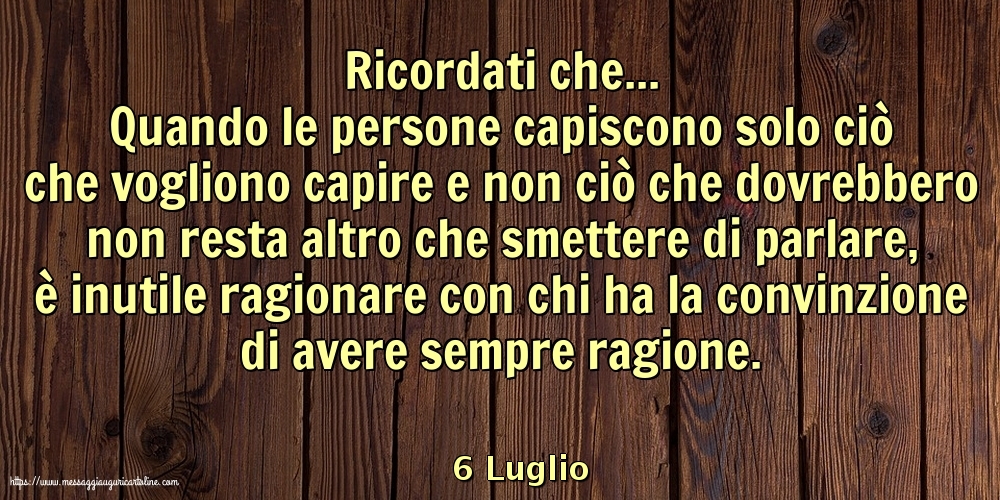 Cartoline di 6 Luglio - 6 Luglio - Ricordati che...