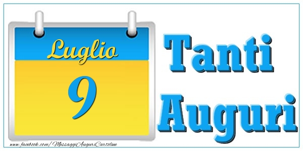 Luglio 9 Tanti  Auguri