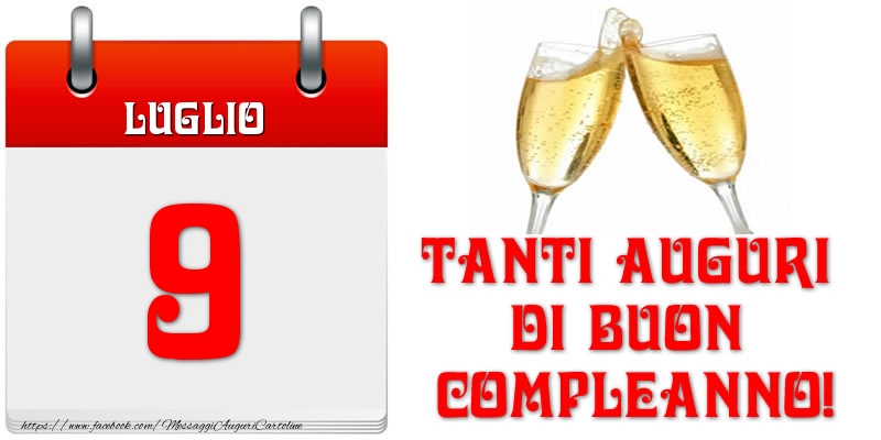 Luglio 9 Tanti auguri di Buon Compleanno!