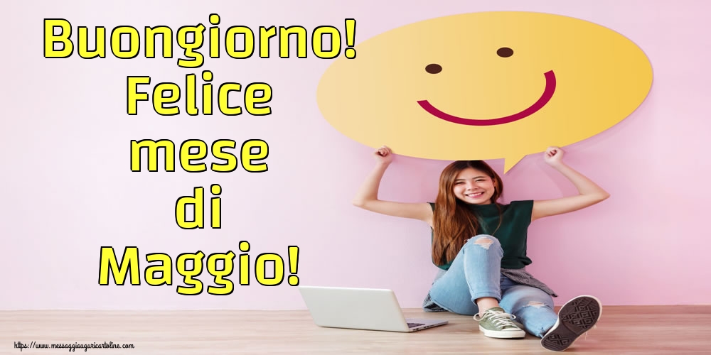 Cartoline di 1 Maggio - Buongiorno! Felice mese di Maggio!