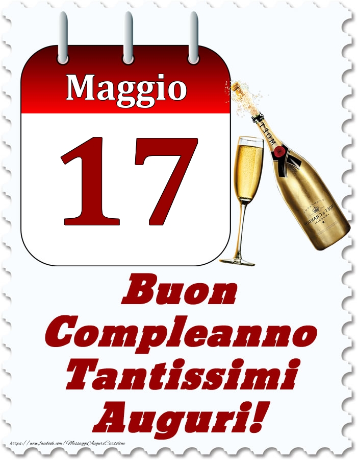 Maggio 17 Buon Compleanno Tantissimi Auguri!