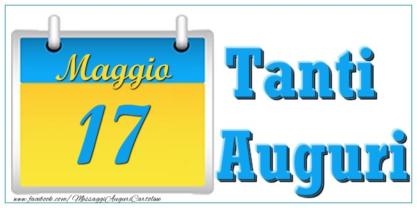 Maggio 17 Tanti  Auguri