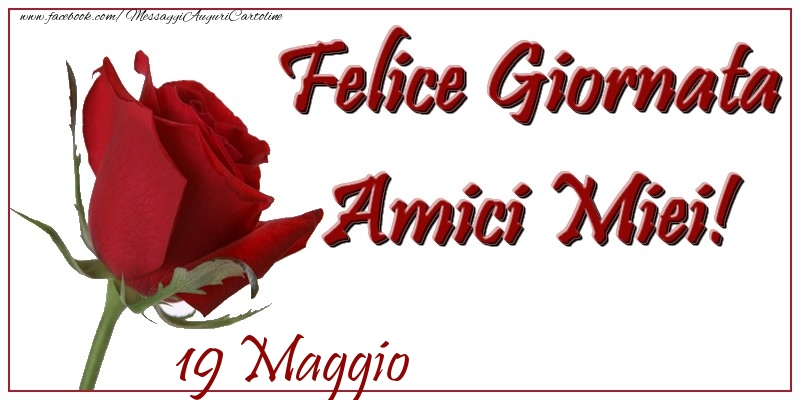 Maggio 19 Felice Giornata Amici Miei