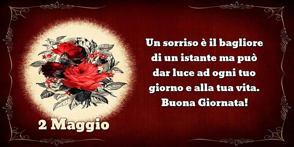 Un sorriso è il bagliore di un istante ma può dar luce ad ogni tuo giorno e alla tua vita. Buona Giornata!