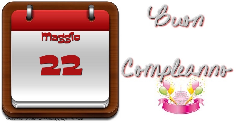 Cartoline di 22 Maggio - Maggio 22 Buon Compleanno