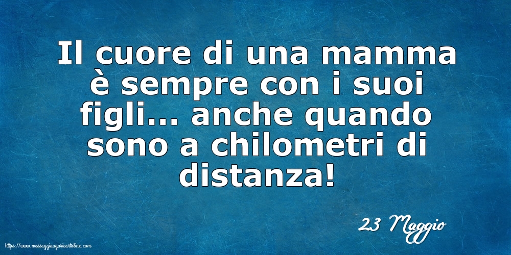 23 Maggio - Il cuore di una mamma