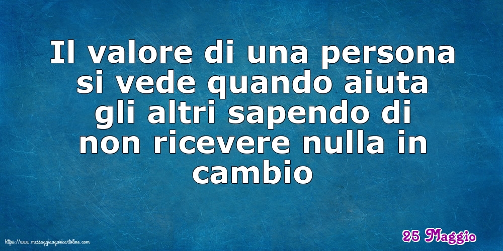 25 Maggio - Il valore di una persona