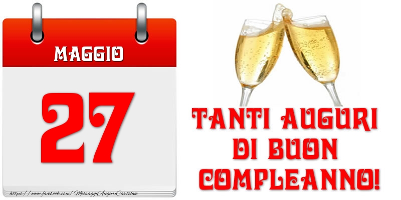 Maggio 27 Tanti auguri di Buon Compleanno!