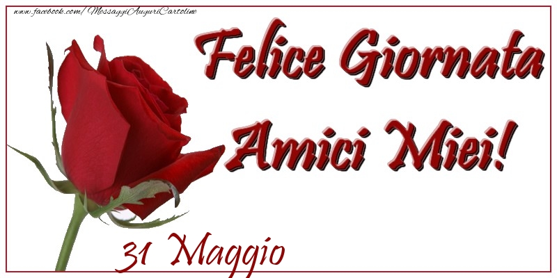 Maggio 31 Felice Giornata Amici Miei