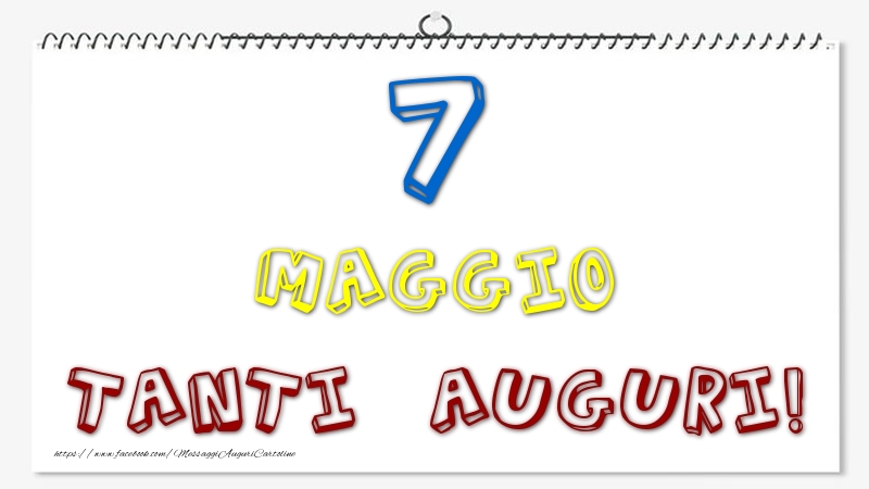 Cartoline di 7 Maggio - 7 Maggio - Tanti Auguri!