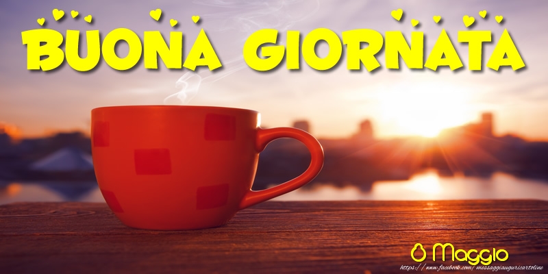 8 Maggio - Buona Giornata