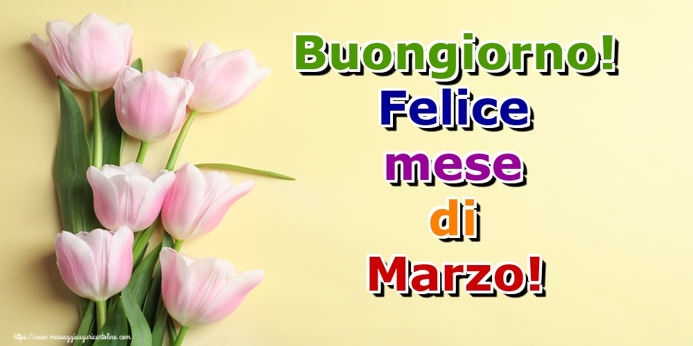 Cartoline di 1 Marzo - Buongiorno! Felice mese di Marzo!