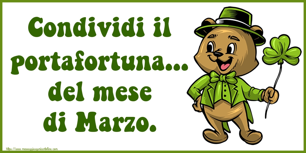 Cartoline di 1 Marzo - Condividi il portafortuna... del mese di Marzo.