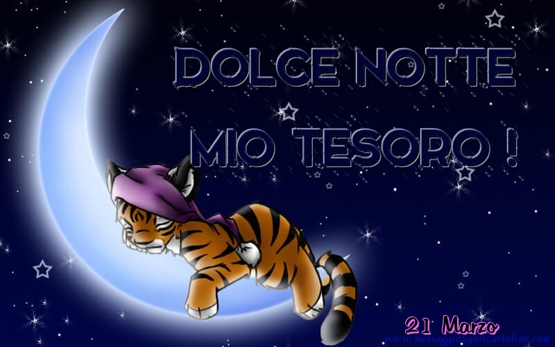 21 Marzo - Dolce notte mio tesoro!