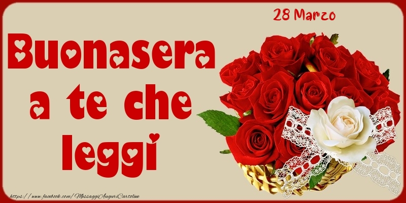 28 Marzo - Buonasera a te che leggi