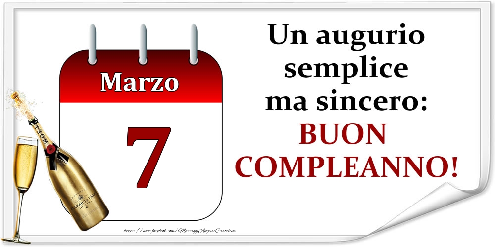 Marzo 7 Un augurio semplice ma sincero: BUON COMPLEANNO!