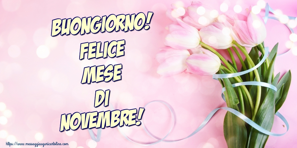 Cartoline di 1 Novembre - Buongiorno! Felice mese di Novembre!