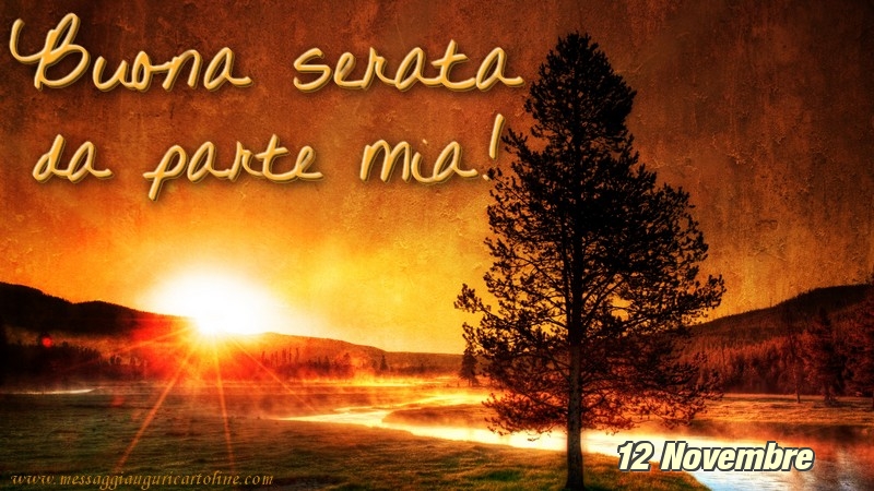 12 Novembre - Buona serata da parte mia