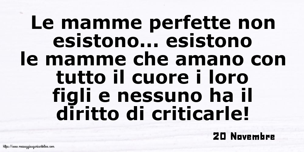 Cartoline di 20 Novembre - 20 Novembre - Le mamme perfette non esistono